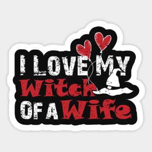 Funny I Love My Witch Wife, Halloween Gift For Husband design Sticker